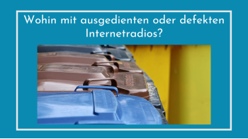 Richtige Entsorgung von Internetradios